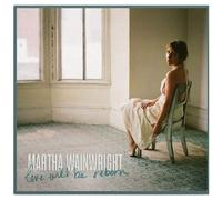 Martha Wainwright – Love Will Be Reborn – Vinyle – Édition limitée