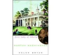 Martha Washington: First Lady of Liberty Bryan, Helen (Auteur)
