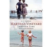 Martha's Vineyard Through Time: Tourism And The Cleansing Sea