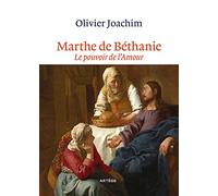 Marthe de Béthanie: Le pouvoir de l amour