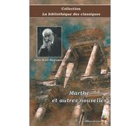 Marthe et autres nouvelles - Joris-Karl Huysmans - Collection La bibliothèque des classiques - Éditions Ararauna: Texte intégral