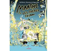 Marthe et les frères Frimm - Gaël Bordet - Milan Eds - cartonné - Roman junior