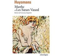 Marthe et Les Soeurs Vatard Joris-Karl Huysmans (Auteur), Francesca Guglielmi (Edité par)