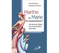 Marthe et marie en concurrence ? Des Pères de l'Église aux commentaires féministes - Pierette DAVIAU - Mediaspaul Qc - broché - Essai