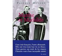 Marthe et Mathilde - Pascale Hugues - Les Arenes Eds - broché - Roman