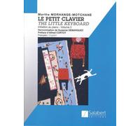 Marthe morhange-motchane : le petit clavier - volume 2 - initiation au piano