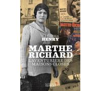 Marthe Richard - L'aventurière Des Maisons Closes