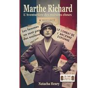 Marthe Richard: L'aventurière des maisons closes