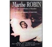 Marthe ROBIN - De la souffrance à l'abandon G