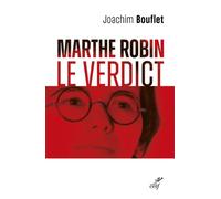 Marthe robin - le verdict - Joachim Bouflet - Cerf - broché - Essai