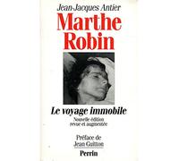 Marthe Robin : Le Voyage immobile