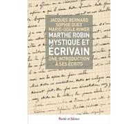 Marthe robin mystique et ecrivain Une introduction à ses écrits - Collectif - Parole Et Silence Eds - broché - Essai