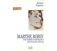 Marthe Robin : une femme d'espérance pour le XXIe siècle