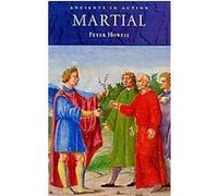 Martial, Ancients in Action Series Peter Howell (Auteur)