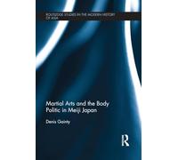 Martial Arts and the Body Politic in Meiji Japan
