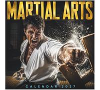 Martial Arts Calendar 2027: 12 Months of Unyielding Discipline, Explosive Power, and Masterful Combat