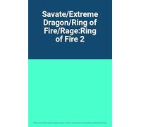 Martial Arts Films - Savate/Extreme Dragon/Ring of Fire/Rage:Ring of Fire 2