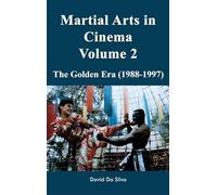 Martial Arts in Cinema Volume 2: The Golden Era (1988-1997)