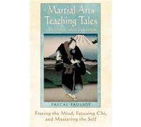Martial Arts Teaching Tales of Power and Paradox by Pascal Fauliot Pascal Fauliot (Auteur)