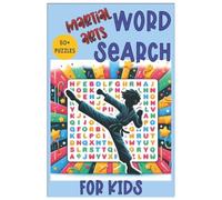 Martial Arts Word Search for Kids: Fun Martial Arts Themed Puzzles - Moves, Belts, Techniques & More, 50+ puzzles, 6x9 inches, 112 pages | ages 8-12