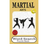 Martial Arts Word Search Puzzle Book: Word Searches with Easy To Read Print about Martial Arts, Jiu Jitsu, Taekwondo, Karate , Fun and Educational ... for Holidays, Vacations, and Time Relaxing