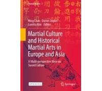 Martial Culture And Historical Martial Arts In Europe And Asia