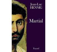 Martial - Jean-Luc Hennig - Fayard - broché - Biographie