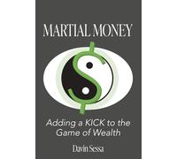 Martial Money: Adding a KICK to the Game of Wealth
