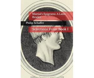 Martial's Epigrams: A Latin Reader: Selections From Book I