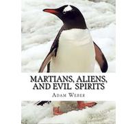Martians, Aliens, and Evil Spirits