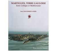 Martigues, Terre Gauloise - Entre Celtique Et Méditerranée