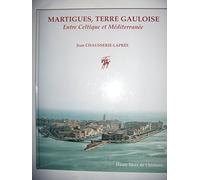 Martigues, terre gauloise: Entre Celtique et Méditerranée
