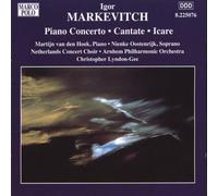 Martijn van den Hoek - Markevitch: Orchestral Music, Vol. 6 - Piano Concerto / Cantate / Icare