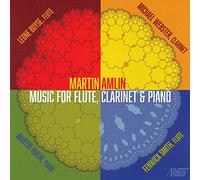 Martin Amlin: Music for Flûte, Clarinet and Piano