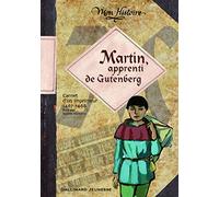 Martin, apprenti de Gutenberg: Carnet de voyage d'un imprimeur, 1467-1468