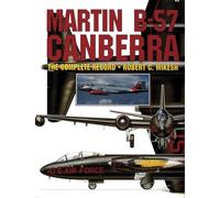 Martin B-57 Canberra: The Complete Record