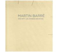 Martin Barré - 1972-1977 : Les Années Décisives