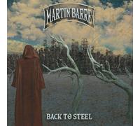 MARTIN BARRE - BACK TO STEEL CD NEUF