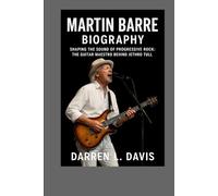 Martin Barre Biography: Shaping the Sound of Progressive Rock: The Guitar Maestro Behind Jethro Tull