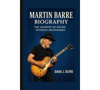 Martin Barre Biography.: The Journey Of Sound Without Boundaries.