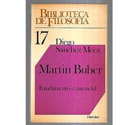 Martin Buber : fundamento existencial de la intercomunicación