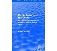 Martin Buber & His Critics Routledge Rev Willard Moonan, (Auteur)