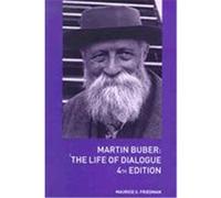 Martin Buber: The Life of Dialogue Friedman, Maurice S. (Auteur)