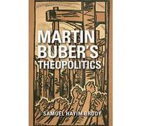 Martin Buber's Theopolitics (New Jewish Philosophy and Thought) - [Version Originale] Inconnu (Auteur)