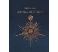 Martin Cahill Critical Role: The Armory of Heroes (Relié)