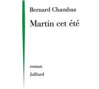 Martin cet été - NE Bernard Chambaz (Auteur)