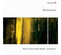 Martin Christoph Redel : Chiaroscuro. Pieper, Schneider, Löhr, Heiligers, Flamme, Holtmann, Tabachnik. [Import]