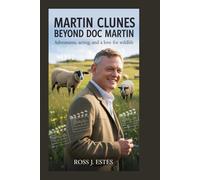 MARTIN CLUNES: Beyond Doc Martin: Adventures, Acting, and a Love for Wildlife