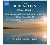Anton Rubinstein et Martin Cousin – Œuvres pour piano Op.53 et Op.71 – CD – NAXOS