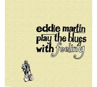 Martin,Eddie - Play The Blues with Feeling [Import]